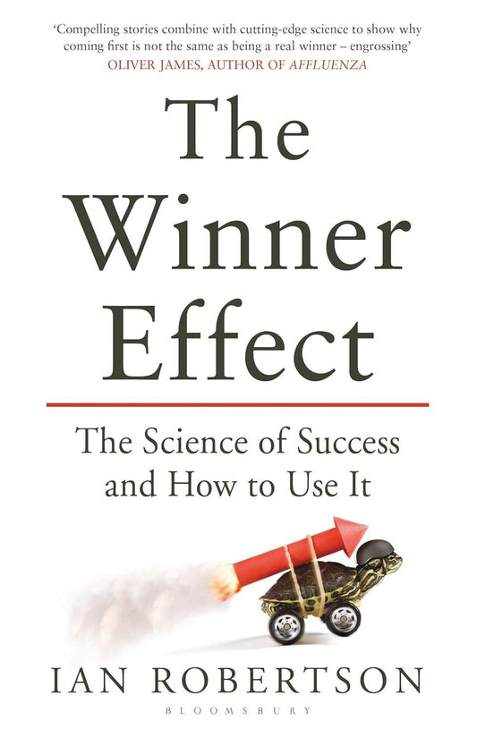 Winner Effect: The Science of Success and How to Use It by Ian Robertson - BooksAdora