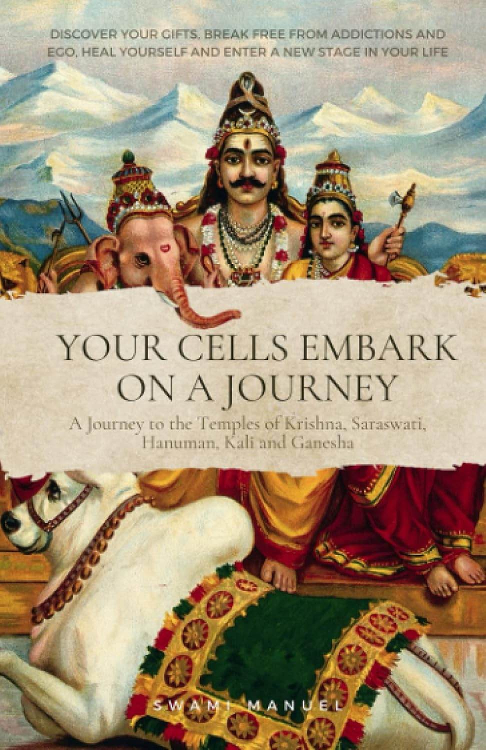 Your cells embark on a journey by Swami Manuel - BooksAdora