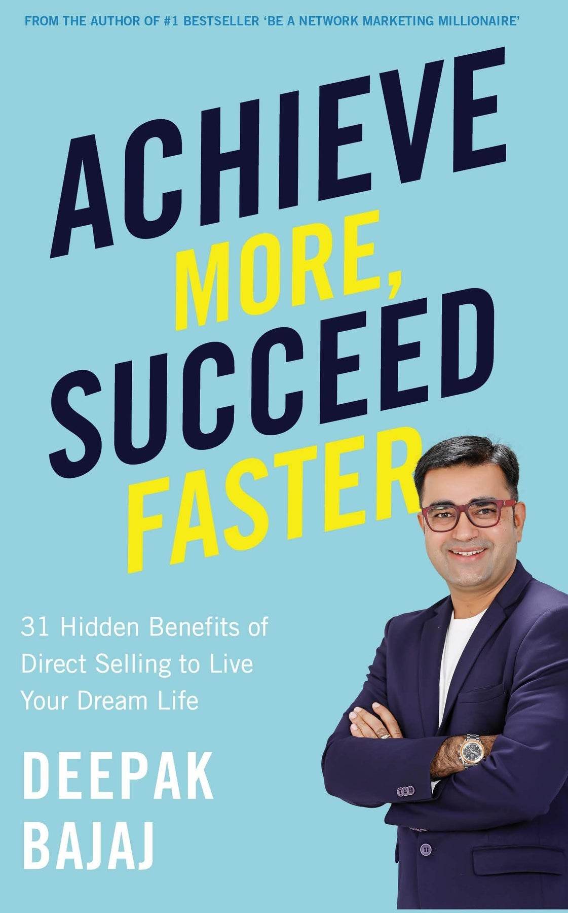 Achieve More, Succeed Faster By Deepak Baja - BooksAdora