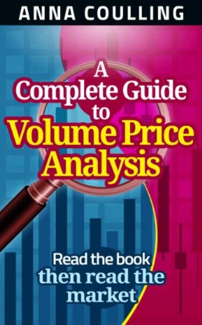 A Complete Guide to Volume Price Analysis by Anna Coulling - BooksAdora