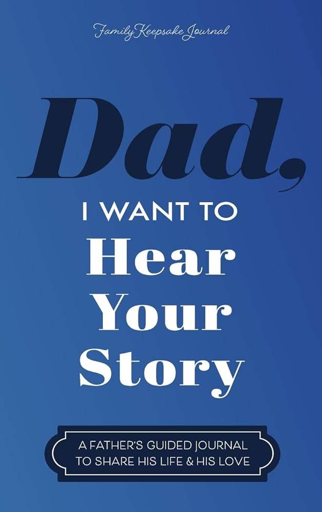 Dad, I Want to Hear Your Story By Jeffrey Mason - BooksAdora