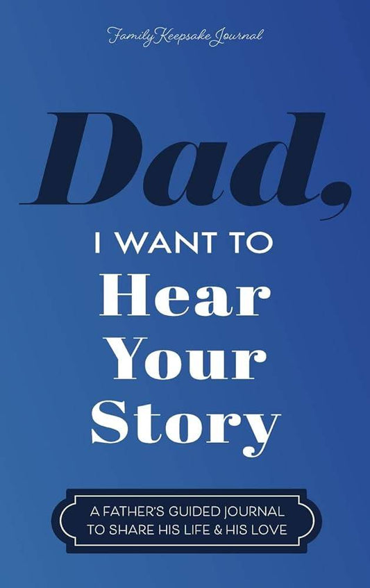 Dad, I Want to Hear Your Story By Jeffrey Mason - BooksAdora