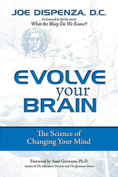 Evolve Your Brain by Joe Dispenza, D.C. - BooksAdora
