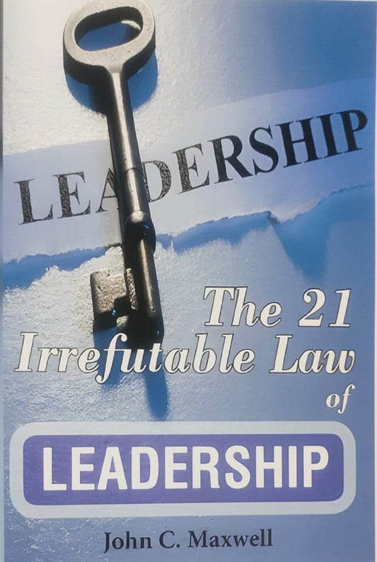 The 21 Irrefutable Laws of Leadership Paperback By John C. Maxwell - BooksAdora