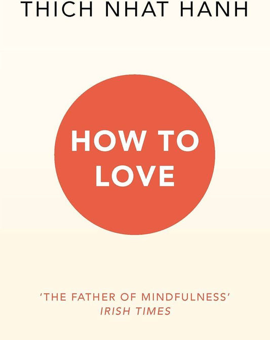 How To Love By Thich Nhat Hanh - BooksAdora