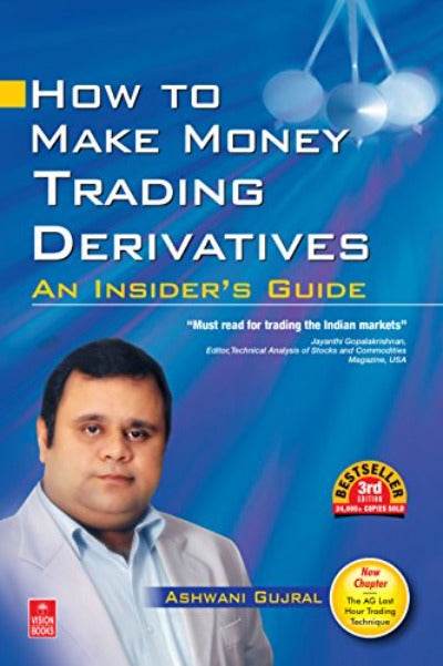 How to Make Money Trading Derivatives by Ashwani Gujral - BooksAdora