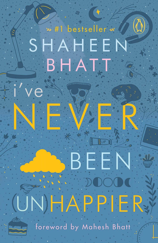 I've Never Been (Un) Happier By Shaheen Bhatt - BooksAdora
