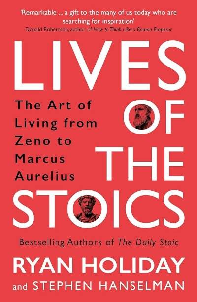 Lives of the Stoics By Ryan Holiday, Stephen Hanselman - BooksAdora