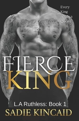 Fierce King: A Dark Mafia/ Forced Marriage Romance: 1 by Sadie Kincaid