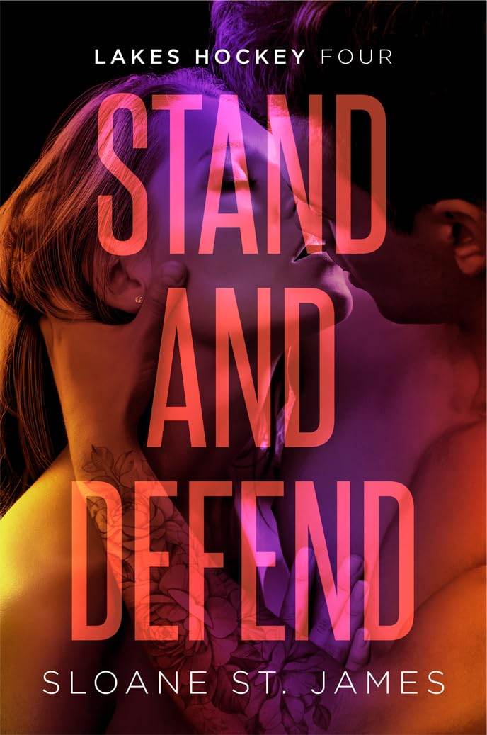 Stand and Defend (Lakes Hockey, Book 4) by Sloane St. James - BooksAdora