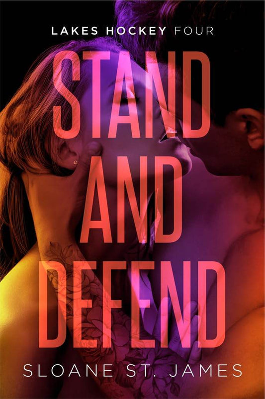 Stand and Defend (Lakes Hockey, Book 4) by Sloane St. James - BooksAdora