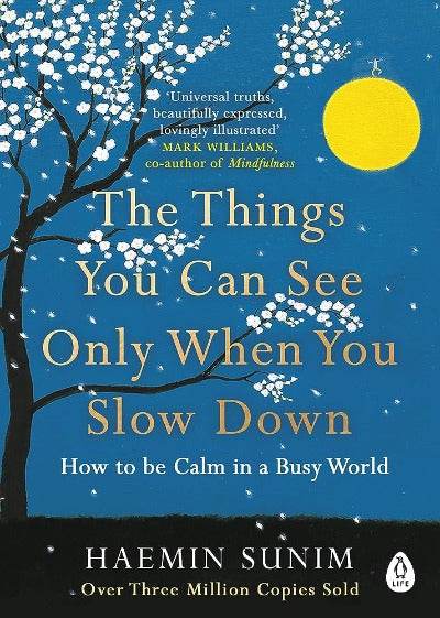 The Things You Can See Only When You Slow Down By Haemin Sunim - BooksAdora