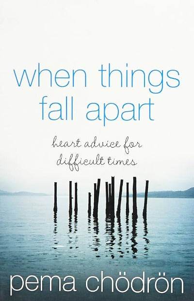 When Things Fall Apart By Pema Chödrön - BooksAdora